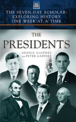 The Seven-Day Scholar: The Presidents - Exploring History One Week at a Time
