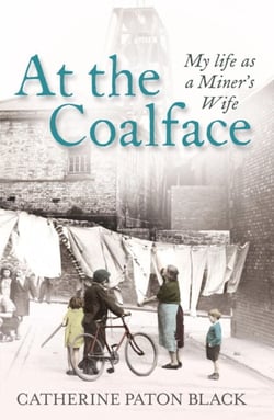 At the Coalface - My life as a miner's wife