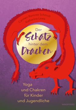 Der Schatz hinter dem Drachen - Yoga und Chakren für Kinder und Jugendliche