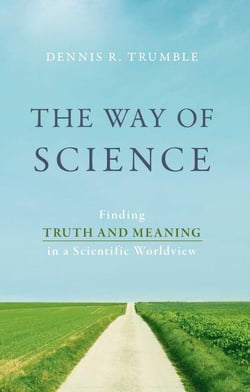 Way of Science - Finding Truth and Meaning in a Scientific Worldview