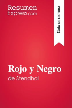 Rojo y Negro de Stendhal (Guía de lectura) - Resumen y análisis completo