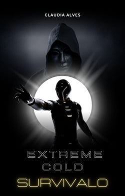Extreme Cold:Survival - Coming of Extreme Cold Series, #1