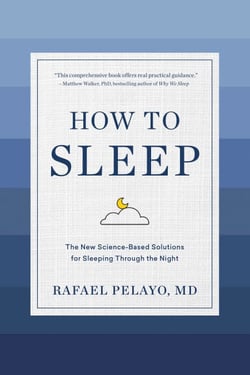 How to Sleep - The New Science-Based Solutions for Sleeping Through the Night