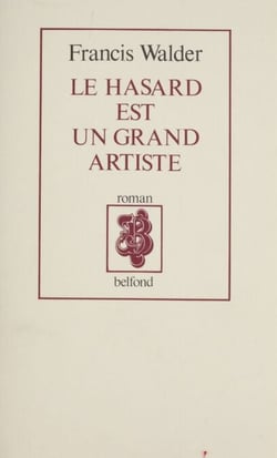 Le Hasard est un grand artiste