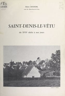 Saint-Denis-Le-Vêtu - Du XVIIe siècle à nos jours