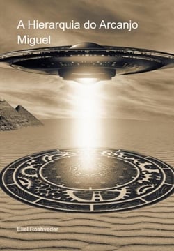 A Hierarquia do Arcanjo Miguel - Anjos da Cabala, #1