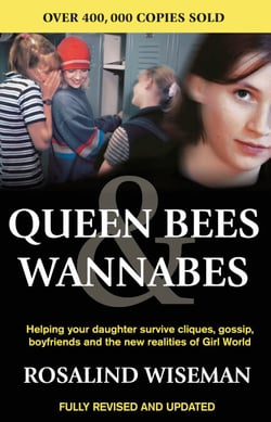 Queen Bees And Wannabes for the Facebook Generation - Helping your teenage daughter survive cliques, gossip, bullying and boyfriends