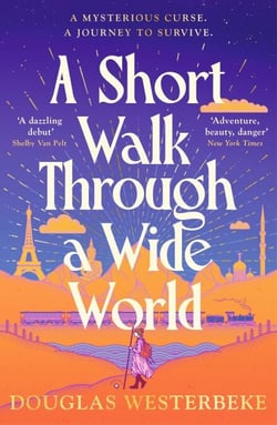 A Short Walk Through a Wide World - The spellbinding fantasy adventure
