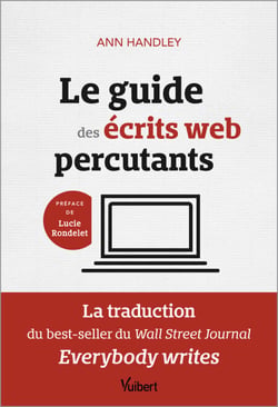Le guide des écrits web percutants - La traduction du best-seller du Wall Street Journal: Everybody writes