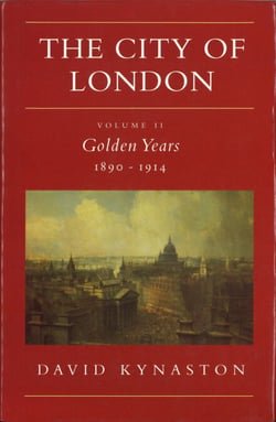 The City Of London Volume 2 - Golden Years 1890-1914