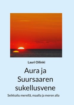 Aura ja Suursaaren sukellusvene - Seikkailu merellä, maalla ja meren alla