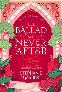 The Ballad of Never After - The second book in the beloved fairytale sensation the Once Upon a Broken Heart series from the global No. 1 bestselling author of Caraval