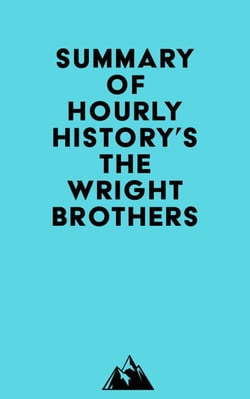 Summary of Hourly History's The Wright Brothers