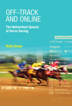 Off-Track and Online - The Networked Spaces of Horse Racing