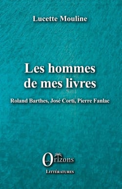Les hommes de mes livres - Roland Barthes, José Corti, Pierre Fanlac