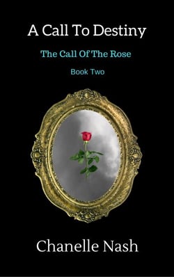 A Call To Destiny - The Call of the Rose, #2