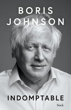 Indomptable - Découvrez la vérité sans filtre de l'ancien Premier ministre Boris Johnson