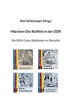 Märchen-Dia-Rollfilm in der DDR - Die DEFA-Color-Bildbänder im Überblick