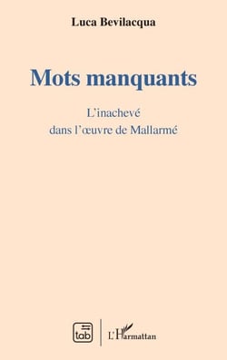 Mots manquants - L'inachevé dans l'oeuvre de Mallarmé