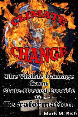 Climate Change: The Visible Damage from State-Hosted Ecocide &amp; Terraformation
