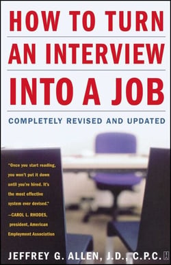 How to Turn an Interview into a Job - Completely Revised and Updated