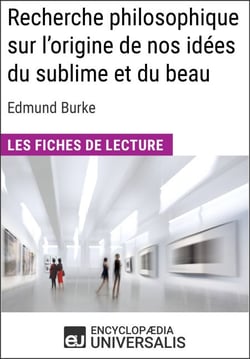 Recherche philosophique sur l'origine de nos idées du sublime et du beau d'Edmund Burke - Les Fiches de lecture d'Universalis