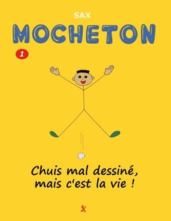 Mocheton tome 1 - Chuis mal dessiné, mais c'est la vie !