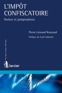 L'impot confiscatoire - Notion et jurisprudence