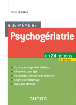 Aide-mémoire Psychogériatrie - 3e éd - En 24 notions