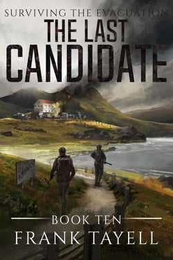 Surviving The Evacuation, Book 10: The Last Candidate - Surviving The Evacuation, #10