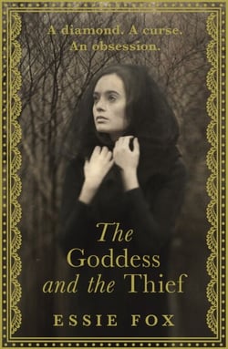 The Goddess and the Thief - A diamond, a curse, an obsession... From the bestselling author of CATHERINE: A RETELLING OF WUTHERING HEIGHTS