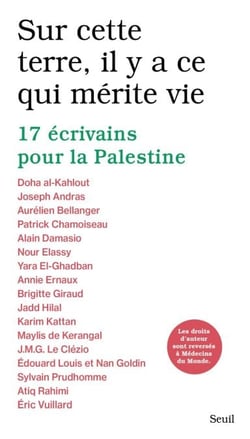 Sur cette terre, il y a ce qui mérite vie - 17 écrivains pour la Palestine