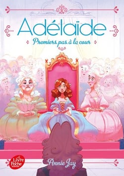 Adélaïde - Tome 3 - Premiers pas à la cour