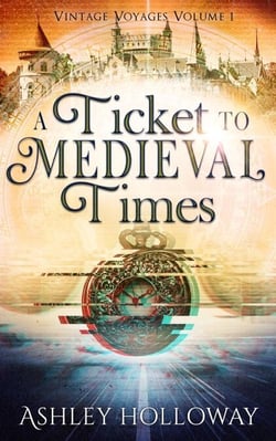 A Ticket to Medieval Times - Vintage Voyages, #1