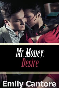 Desire: Mr. Money, Part 4 (An Erotic Romance) - Mr. Money, #4