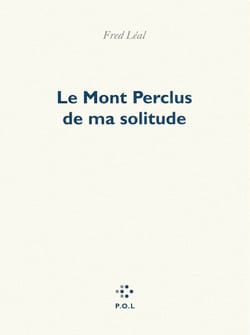 Le Mont Perclus de ma solitude