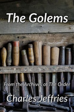 The Golems - Archives of The Order, #3