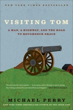 Visiting Tom - A Man, a Highway, and the Road to Roughneck Grace
