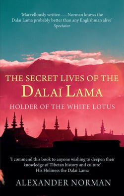 The Secret Lives Of The Dalai Lama - Holder of the White Lotus