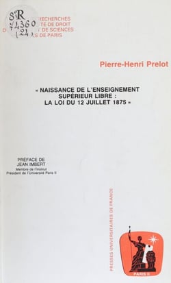 Naissance de l'enseignement supérieur libre - La loi du 12 juillet 1875