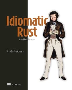 Idiomatic Rust - Code like a Rustacean