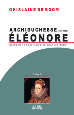 Archiduchesse Eléonore d'Autriche (1498-1558) - Reine de Portugal et de France, soeur de Charles Quint