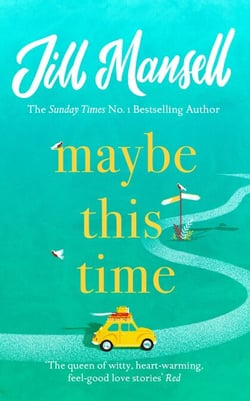 Maybe This Time - The heart-warming new novel of love and friendship from the bestselling author