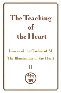 The Teaching of the Heart: Volume II — Leaves of the Garden of M. The Illumination of the Heart - The Teaching of the Heart, #2