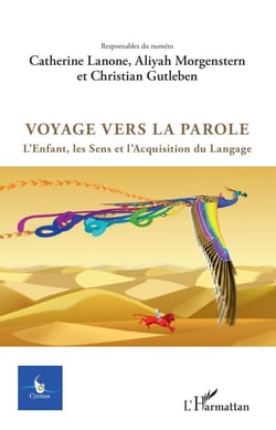 Voyage vers la parole - L'Enfant, les Sens et l'Acquisitiondu Langage