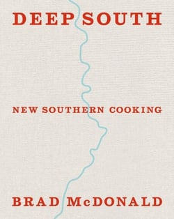 Deep South - New Southern Cooking, Recipes and Tales from the Bayou to the Delta