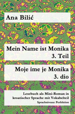 Mein Name ist Monika 3. Teil / Moje ime je Monika 3. dio - Kroatisch-leicht.com