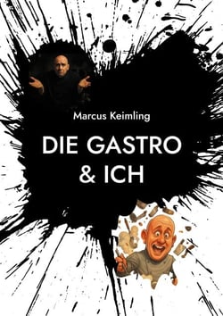 Die Gastro &amp; ich - Was die Gastro mir gegeben - und fast genommen hätte