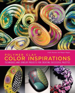 Polymer Clay Color Inspirations - Techniques and Jewelry Projects for Creating Successful Palettes