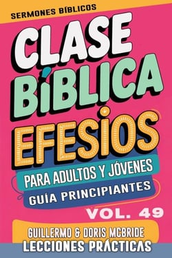 Clase Bíblica para Adultos y Jóvenes: Guía Principiantes — Efesios - Clase Bíblica Dominical Para Jóvenes y Adultos, #49